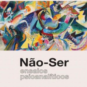 Não-Ser - Ensaios Psicanalíticos
